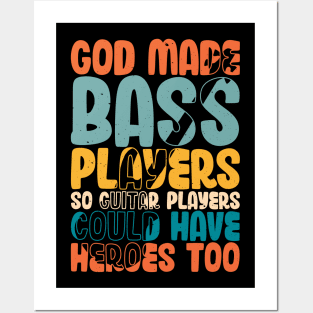 Funny Gods Made Bass Players So Guitar Players Bass Player Posters and Art